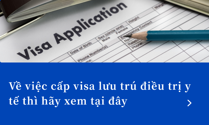 Về visa lưu trú điều trị y tế